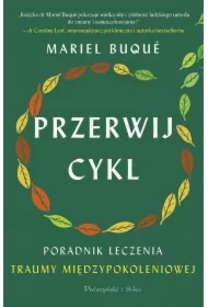 Przerwij cykl. Poradnik leczenia traumy międzypokoleniowej