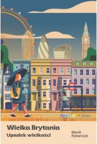 Wielka Brytania. Upadek wielkości