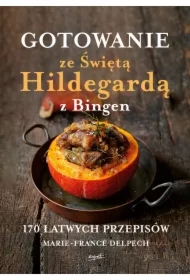 Gotowanie ze Świętą Hildegardą z Bingen
