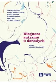 Diagnoza autyzmu u dorosłych. Model neuroafirmatywny