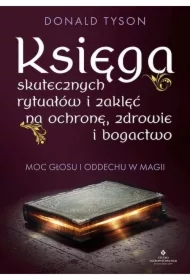 Księga skutecznych rytuałów i zaklęć na ochronę..