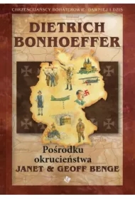 Dietrich Bonhoeffer - Pośrodku okrucieństwa
