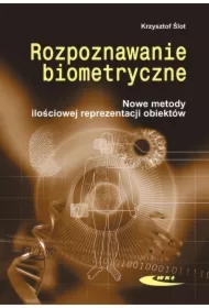 Rozpoznawanie biometryczne. Nowe metody ilościowej reprezentacji obiektów