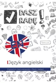 Dasz radę! Egzamin ósmoklasisty. J. ang. zbiór zad