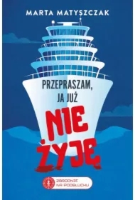 Przepraszam, ja już nie żyję. Zbrodnie na podsłuchu. Tom 2