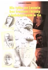 Nie tylko we Lwowie bez trumien i krzyży...