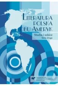 Literatura polska obu Ameryk. Studia... Seria II