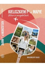 Kieliszkiem po mapie. Wino w anegdotach