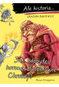 Jak zdobyłeś koronę, Bolesławie Chrobry? Ale historia...
