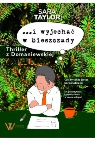 I wyjechać w Bieszczady. Thriller z Domaniewskiej
