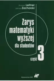 Zarys matematyki wyższej dla studentów. Część 3