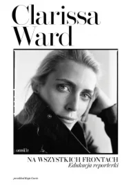 Na wszystkich frontach. Edukacja reporterki