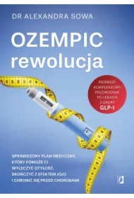 Ozempic – rewolucja. Sprawdzony plan medyczny, który pomoże ci wyleczyć otyłość, skończyć z efektem jojo i chronić się przed chorobami