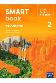 NOWE Oblicza Geografii 2. Smartbook. Liceum i technikum. Zakres podstawowy