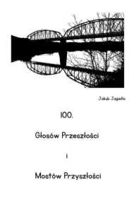 100. Głosów Przeszłości i Mostów Przyszłości