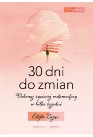 30 dni do zmian. Dokonaj życiowej metamorfozy w kilka tygodni
