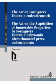 Ustawa o cudzoziemcach. Ustawa o nabywaniu nieruchomości przez cudzoziemców. The Act on Foreigners. The Act on the Acquisition of Immovable Properties by Foreigners