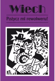 Pożycz mi rewolweru! Opowiadania powojenne. Tom 11