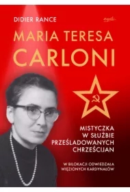 Maria Teresa Carloni: Mistyczka w służbie prześladowanych chrześcijan