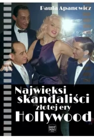 Najwięksi skandaliści złotej ery Hollywood