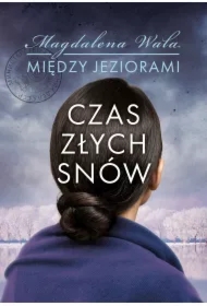 Czas złych snów. Między jeziorami. Tom 2