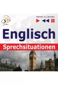 Englisch Sprechsituationen. Hören & Lernen