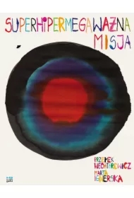 Superhipermegaważna misja