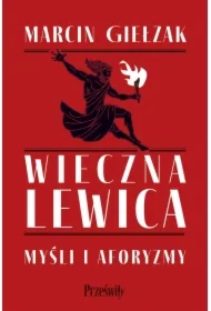 Wieczna lewica. Myśli i aforyzmy
