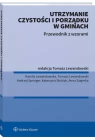 Utrzymanie czystości i porządku w gminach Przewodnik z wzorami