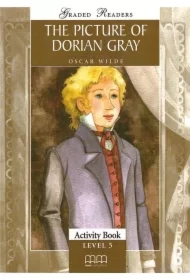 The Picture of Dorian Gray. Graded Readers. Activity Book. Level 5