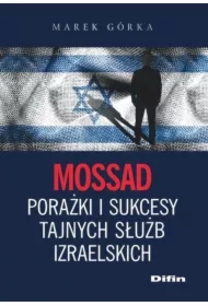 Mossad porażki i sukcesy tajnych służb izraelskich