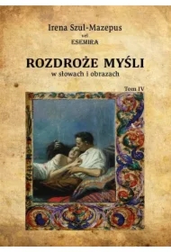 Rozdroże myśli w słowach i obrazach T.4