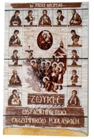 Zwykłe-niezwykłe wstawiennictwo męczenników podlaskich