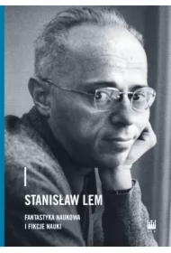 Stanisław Lem fantastyka naukowa i fikcje nauki
