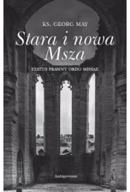 Stara i nowa Msza. Status prawny ordo missae