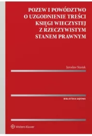 Pozew i powództwo o uzgodnienie treści księgi wieczystej z rzeczywistym stanem prawnym