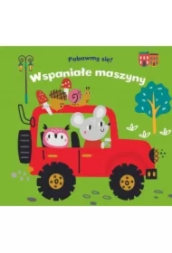 Pobawmy się! Wspaniałe maszyny