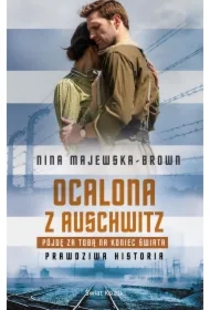 Ocalona z Auschwitz. Pójdę za Tobą na koniec świata (pocket)