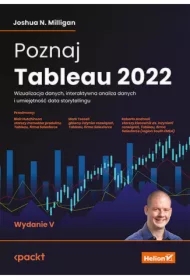 Poznaj Tableau 2022. Wizualizacja danych, interaktywna analiza danych i umiejętność data storytellingu