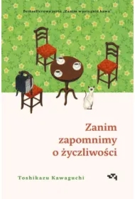 Zanim zapomnimy o życzliwości. Zanim wystygnie kawa. Tom 5