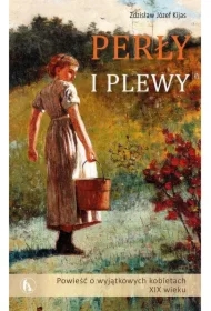 Perły i plewy. Powieść o wyjątkowych kobietach...