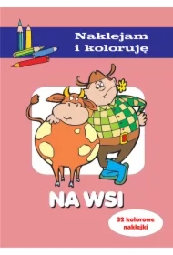 Na wsi. Naklejam i koloruję