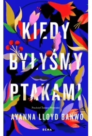 Kiedy byłyśmy ptakami