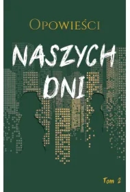 Opowieści naszych dni Tom 2