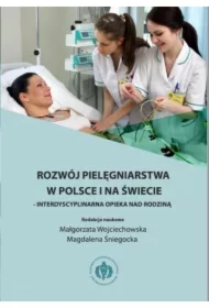Rozwój pielęgniarstwa w Polsce i na świecie - interdyscyplinarna opieka nad rodziną