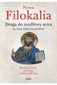 Nowa Filokalia. Droga do modlitwy serca
