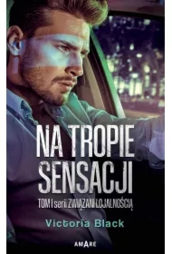 Związani lojalnością. Tom 1 . Na tropie sensacji