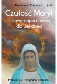 Czułość Maryi i słowa napomnienia dla Jej dzieci