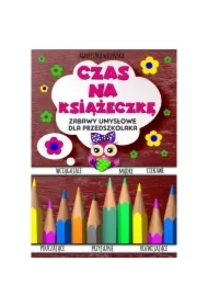 Czas na książeczkę. Zabawy umysłowe dla przedszkolaka