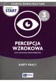 Pewny start. Zajęcia rewalidacyjne. Percepcja wzrokowa. Karty pracy. Poziom 3